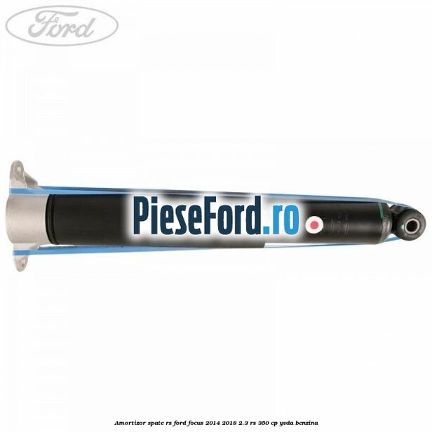Amortizor spate RS Ford Focus 2014-2018 2.3 RS 350 cp YVDA benzina