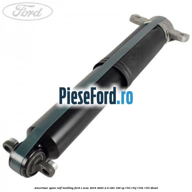 Amortizor spate self levelling Ford S-Max 2015-2023 2.0 TDCi 150 cp T7CI, T7CJ, T7CK, T7CL diesel