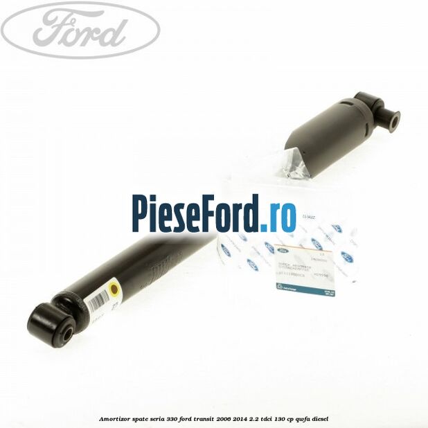 Amortizor spate seria 330 Ford Transit 2006-2014 2.2 TDCi 130 cp QWFA diesel