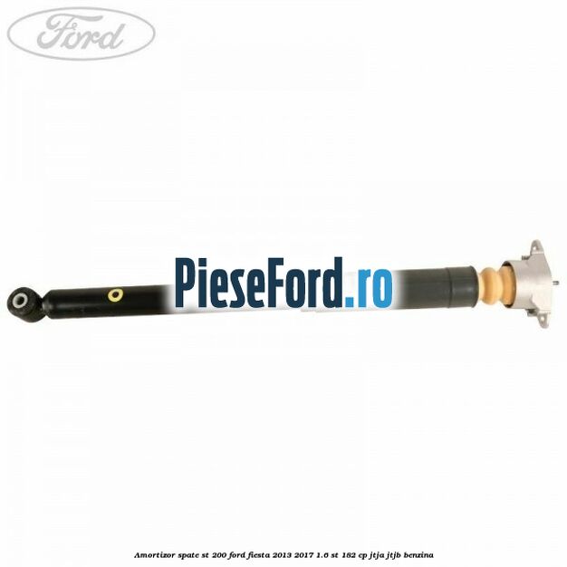 Amortizor spate ST 200 Ford Fiesta 2013-2017 1.6 ST 182 cp JTJA, JTJB benzina
