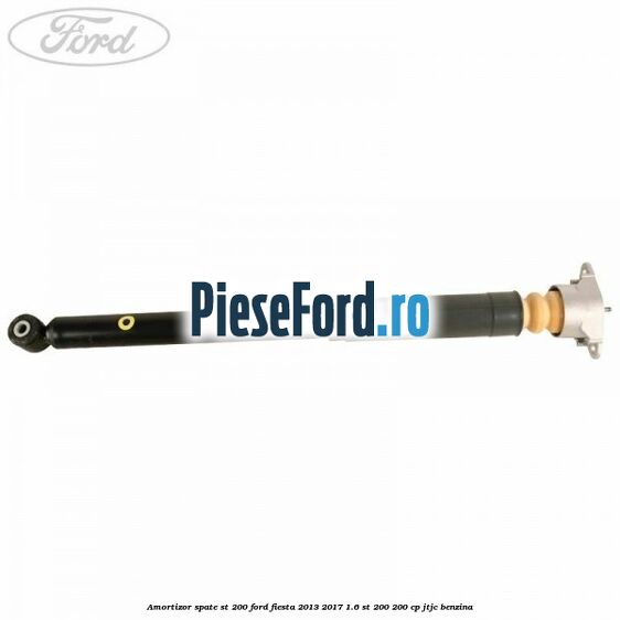 Amortizor spate ST 200 Ford Fiesta 2013-2017 1.6 ST 200 200 cp JTJC benzina