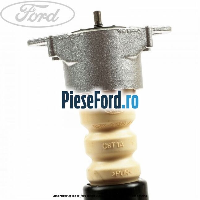 Amortizor spate ST Ford Fiesta 2005-2008 ST150 150 cp N4JB benzina