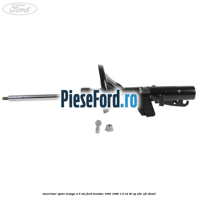 Amortizor spate stanga 4/5 usi Ford Mondeo 1993-1996 1.8 TD 90 cp RFM, RFN diesel