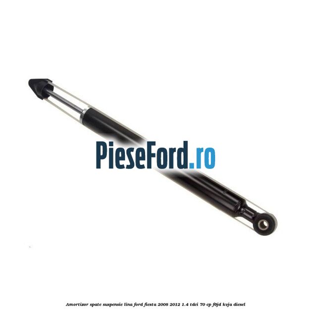 Amortizor spate suspensie lina Ford Fiesta 2008-2012 1.4 TDCi 70 cp F6JD, KVJA diesel