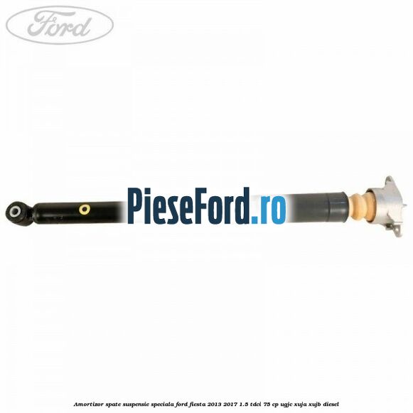 Amortizor spate suspensie speciala Ford Fiesta 2013-2017 1.5 TDCi 75 cp UGJC, XUJA, XUJB diesel