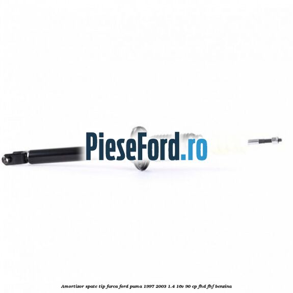 Amortizor spate tip furca Ford Puma 1997-2003 1.4 16V 90 cp FHD, FHF benzina