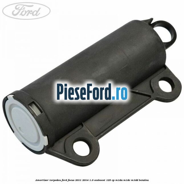 Amortizor torpedou Ford Focus 2011-2014 1.0 EcoBoost 125 cp M1DA, M1DC, M1DD benzina