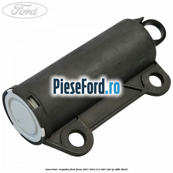Amortizor torpedou Ford Focus 2011-2014 2.0 TDCi 140 cp UFDB diesel