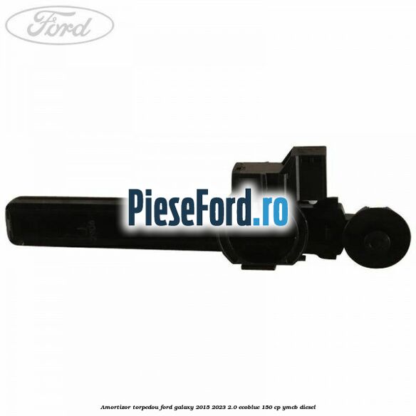 Amortizor torpedou Ford Galaxy 2015-2023 2.0 EcoBlue 150 cp YMCB diesel