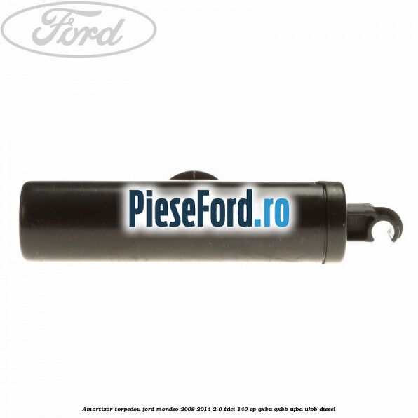 Amortizor torpedou Ford Mondeo 2008-2014 2.0 TDCi 140 cp QXBA, QXBB, UFBA, UFBB diesel