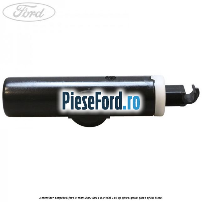 Amortizor torpedou Ford S-Max 2007-2014 2.0 TDCi 140 cp QXWA, QXWB, QXWC, UFWA diesel