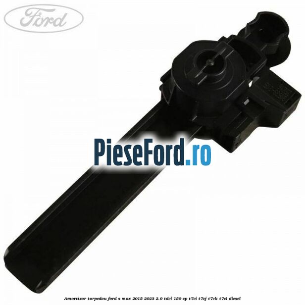 Amortizor torpedou Ford S-Max 2015-2023 2.0 TDCi 150 cp T7CI, T7CJ, T7CK, T7CL diesel