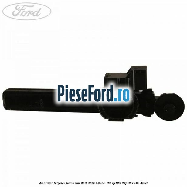 Amortizor torpedou Ford S-Max 2015-2023 2.0 TDCi 150 cp T7CI, T7CJ, T7CK, T7CL diesel