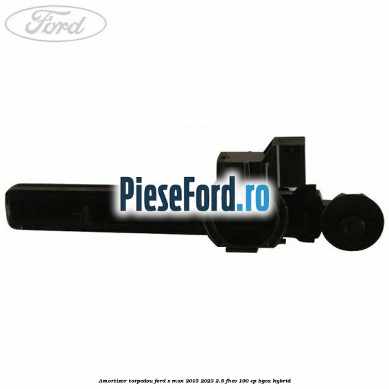 Amortizor torpedou Ford S-Max 2015-2023 2.5 FHEV 190 cp BGCA hybrid