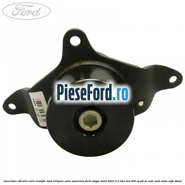 Amortizor vibratie cutie transfer 4WD echipare cutie automata Ford Ranger 2016-2020 3.2 TDCi 4x4 200 cp Amortizor vibratie cutie transfer 4WD echipare cutie automata Ford Ranger 2016-2020 3.2 TDCi 4x4 200 cp P5-AT, SA2R, SA2S, SA2W, SAFA diesel