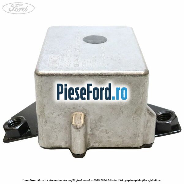 Amortizor vibratii cutie automata AWF21 Ford Mondeo 2008-2014 2.0 TDCi 140 cp QXBA, QXBB, UFBA, UFBB diesel