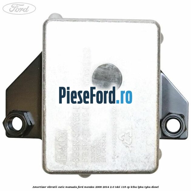 Amortizor vibratii cutie manuala Ford Mondeo 2008-2014 2.0 TDCi 115 cp Amortizor vibratii cutie manuala Ford Mondeo 2008-2014 2.0 TDCi 115 cp KLBA, LPBA, TYBA diesel