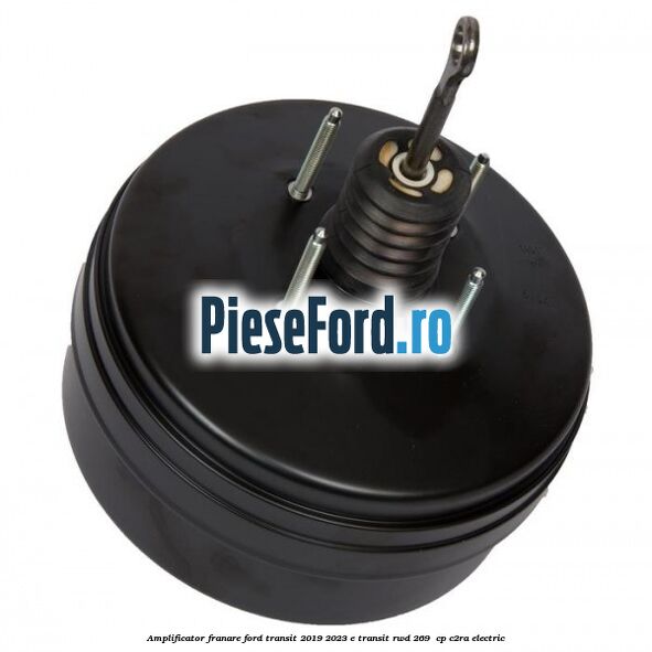 Amplificator franare Ford Transit 2019-2023 E-TRANSIT RWD 269  cp C2RA electric