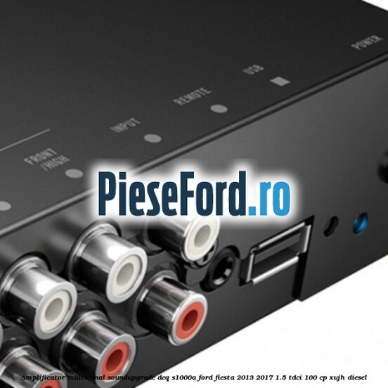Amplificator multicanal Soundupgrade DEQ-S1000A Ford Fiesta 2013-2017 1.5 TDCi 100 cp Amplificator multicanal Soundupgrade DEQ-S1000A Ford Fiesta 2013-2017 1.5 TDCi 100 cp XUJH diesel