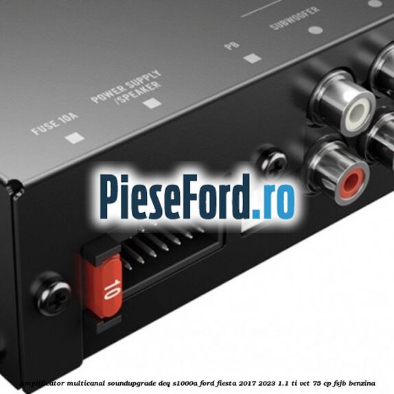 Amplificator multicanal Soundupgrade DEQ-S1000A Ford Fiesta 2017-2023 1.1 Ti-VCT 75 cp FSJB benzina