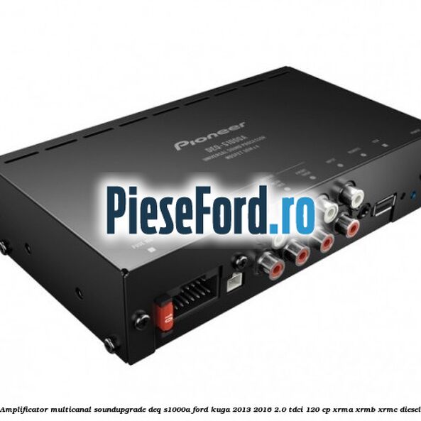 Amplificator multicanal Soundupgrade DEQ-S1000A Ford Kuga 2013-2016 2.0 TDCi 120 cp XRMA, XRMB, XRMC diesel
