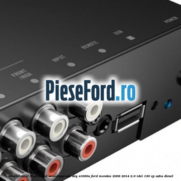Amplificator multicanal Soundupgrade DEQ-S1000A Ford Mondeo 2008-2014 2.0 TDCi 130 cp AZBA diesel