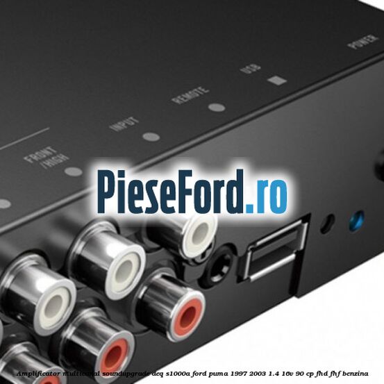 Amplificator multicanal Soundupgrade DEQ-S1000A Ford Puma 1997-2003 1.4 16V 90 cp FHD, FHF benzina