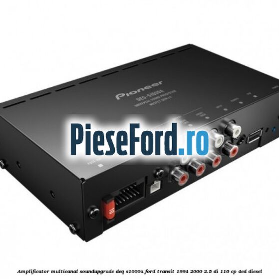 Amplificator multicanal Soundupgrade DEQ-S1000A Ford Transit 1994-2000 2.5 DI 116 cp 4ED diesel