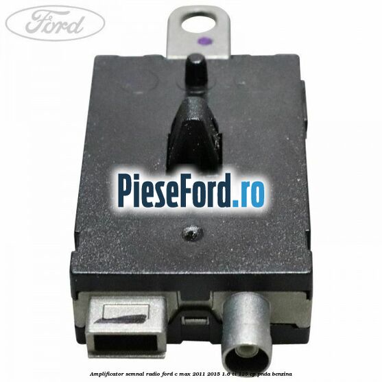 Amplificator semnal radio Ford C-Max 2011-2015 1.6 Ti 125 cp PNDA benzina