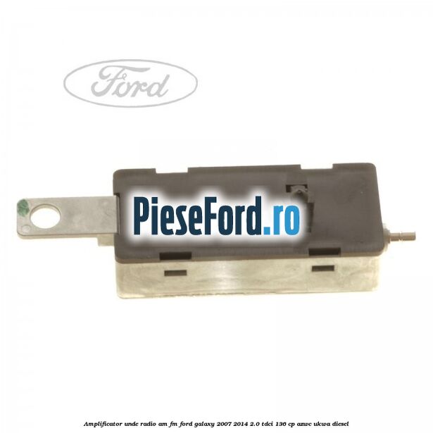 Amplificator unde radio AM/FM Ford Galaxy 2007-2014 2.0 TDCi 136 cp AZWC, UKWA diesel