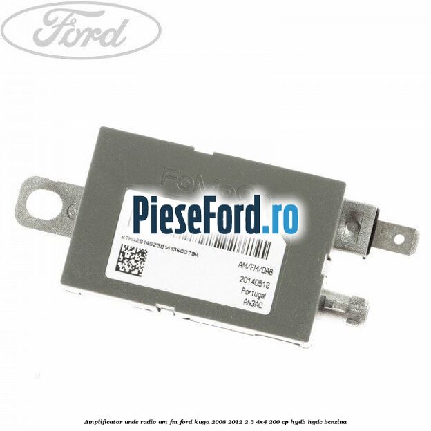 Amplificator unde radio AM/FM Ford Kuga 2008-2012 2.5 4x4 200 cp HYDB, HYDC benzina