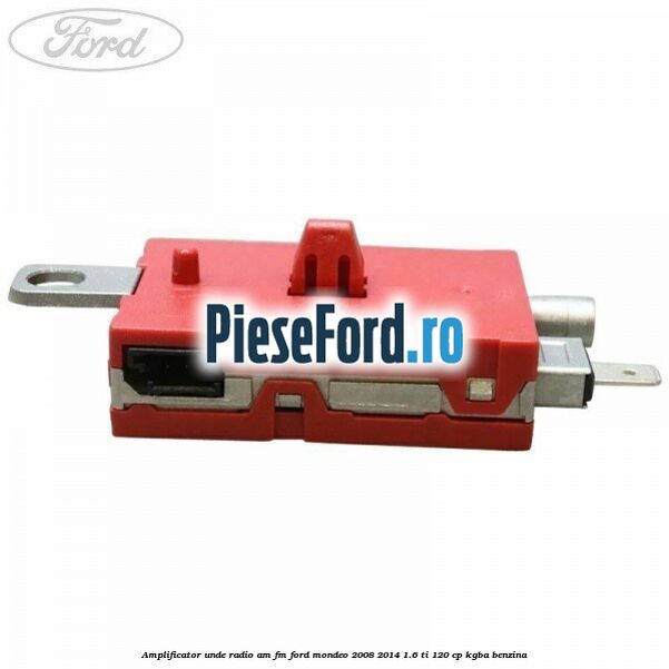 Amplificator unde radio AM/FM Ford Mondeo 2008-2014 1.6 Ti 120 cp KGBA benzina