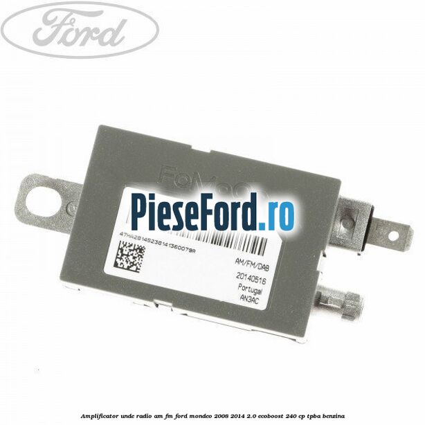 Amplificator unde radio AM/FM Ford Mondeo 2008-2014 2.0 EcoBoost 240 cp TPBA benzina