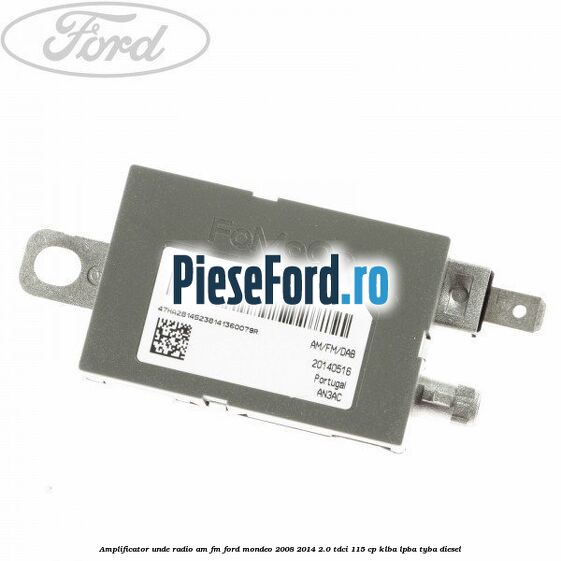 Amplificator unde radio AM/FM Ford Mondeo 2008-2014 2.0 TDCi 115 cp KLBA, LPBA, TYBA diesel