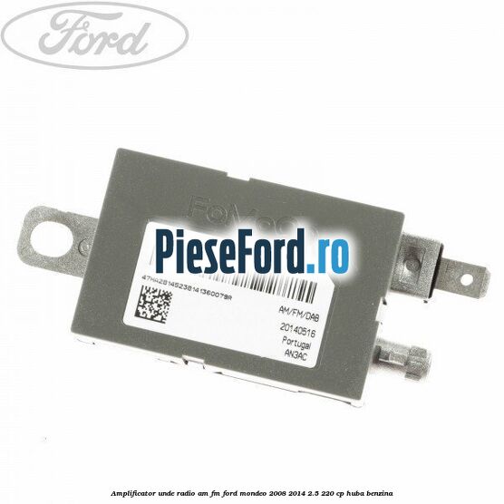 Amplificator unde radio AM/FM Ford Mondeo 2008-2014 2.5 220 cp Amplificator unde radio AM/FM Ford Mondeo 2008-2014 2.5 220 cp HUBA benzina