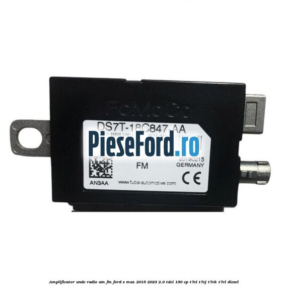 Amplificator unde radio AM/FM Ford S-Max 2015-2023 2.0 TDCi 150 cp T7CI, T7CJ, T7CK, T7CL diesel