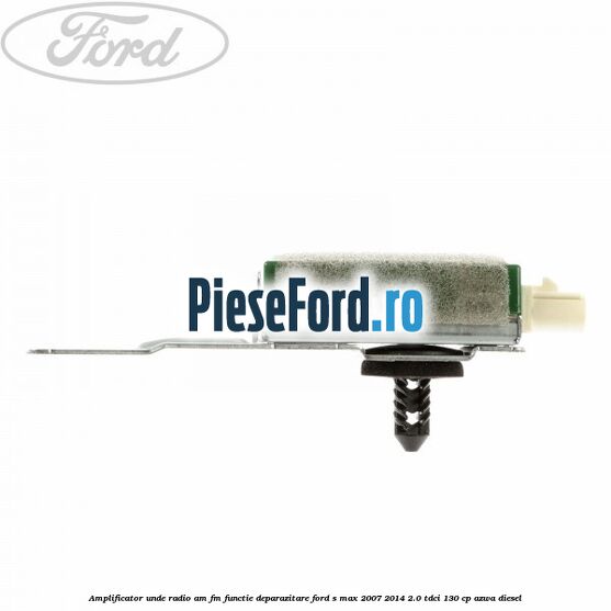Amplificator unde radio AM/FM functie deparazitare Ford S-Max 2007-2014 2.0 TDCi 130 cp AZWA diesel
