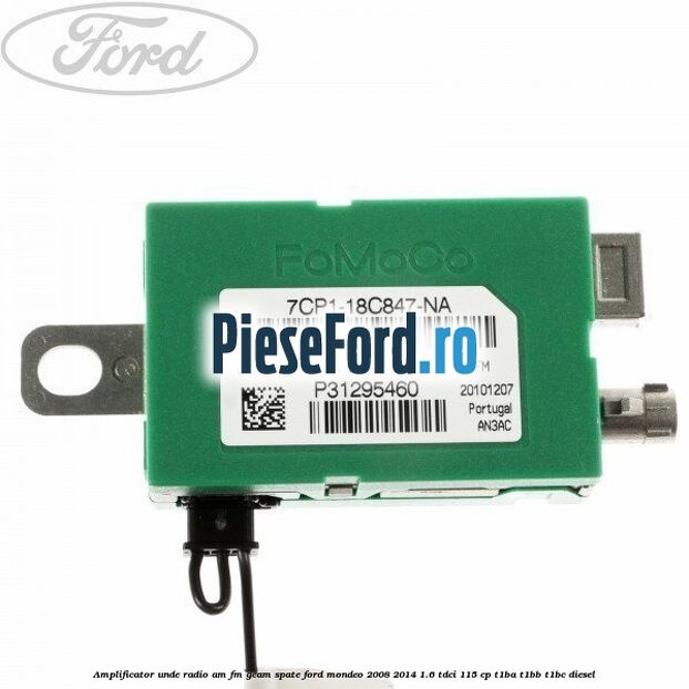Amplificator unde radio AM/FM geam spate Ford Mondeo 2008-2014 1.6 TDCi 115 cp T1BA, T1BB, T1BC diesel
