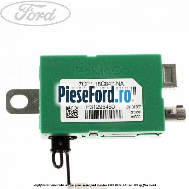Amplificator unde radio AM/FM geam spate Ford Mondeo 2008-2014 1.8 TDCi 100 cp FFBA diesel