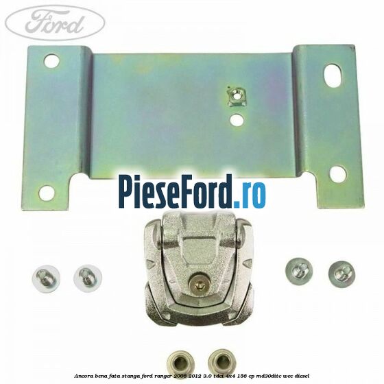 Ancora bena fata stanga Ford Ranger 2006-2012 3.0 TDCi 4x4 156 cp Ancora bena fata stanga Ford Ranger 2006-2012 3.0 TDCi 4x4 156 cp MD30DITC, WEC diesel