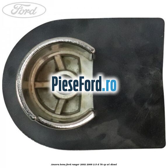 Ancora bena Ford Ranger 2002-2006 2.5 D 78 cp Ancora bena Ford Ranger 2002-2006 2.5 D 78 cp WL diesel