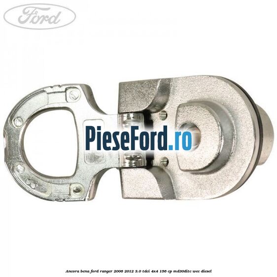 Ancora bena Ford Ranger 2006-2012 3.0 TDCi 4x4 156 cp MD30DITC, WEC diesel