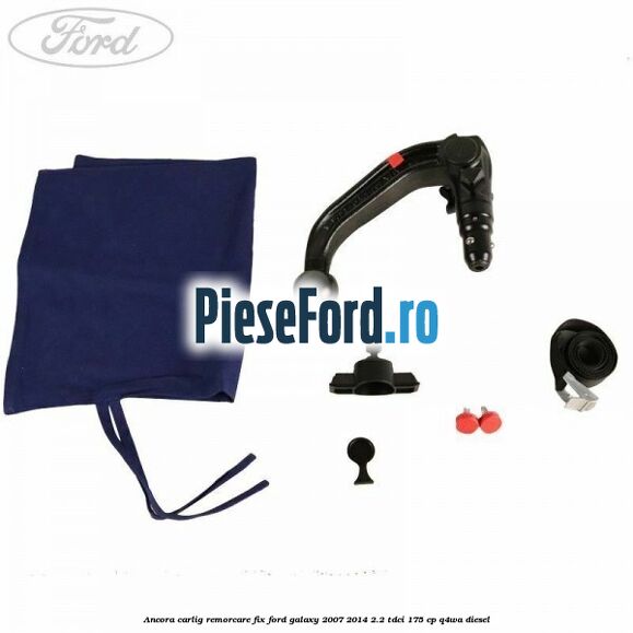 Ancora carlig remorcare fix Ford Galaxy 2007-2014 2.2 TDCi 175 cp Q4WA diesel