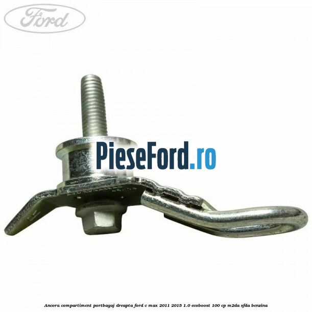 Ancora compartiment portbagaj dreapta Ford C-Max 2011-2015 1.0 EcoBoost 100 cp M2DA, SFDA benzina