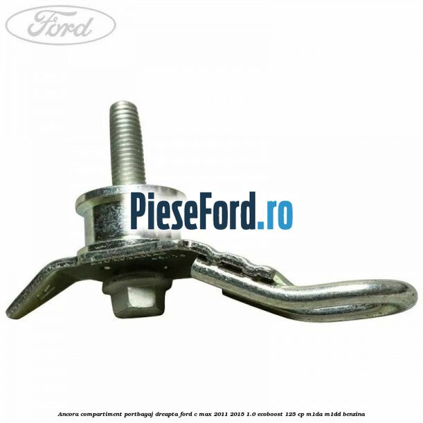 Ancora compartiment portbagaj dreapta Ford C-Max 2011-2015 1.0 EcoBoost 125 cp M1DA, M1DD benzina