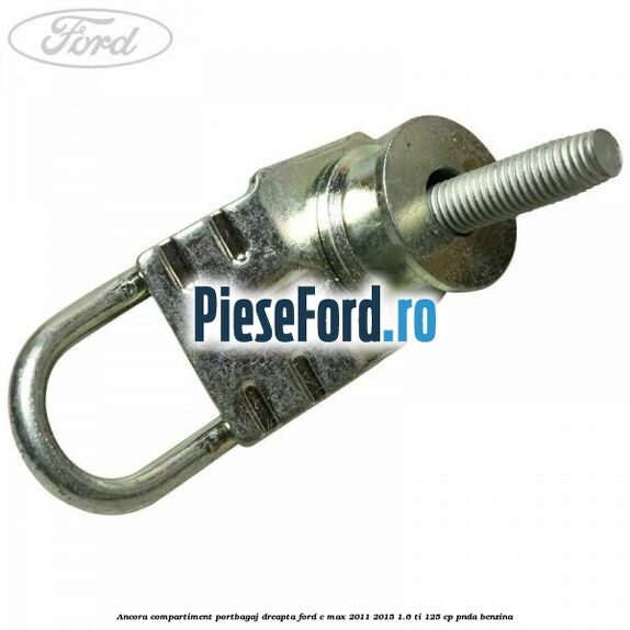 Ancora compartiment portbagaj dreapta Ford C-Max 2011-2015 1.6 Ti 125 cp PNDA benzina