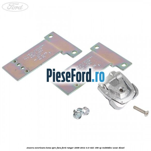 Ancora exterioara bena spre fata Ford Ranger 2006-2012 3.0 TDCi 156 cp MD30DITC, WEAT diesel