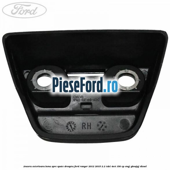 Ancora exterioara bena spre spate dreapta Ford Ranger 2012-2015 2.2 TDCi 4x4 150 cp ENQJ, GBVAJQJ diesel