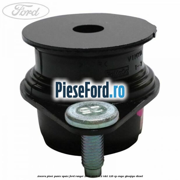 Ancora pivot punte spate Ford Ranger 2012-2015 2.2 TDCi 125 cp ENQW, GBVAJQW diesel