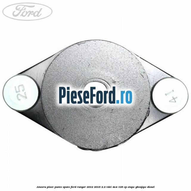 Ancora pivot punte spate Ford Ranger 2012-2015 2.2 TDCi 4x4 125 cp ENQW, GBVAJQW diesel